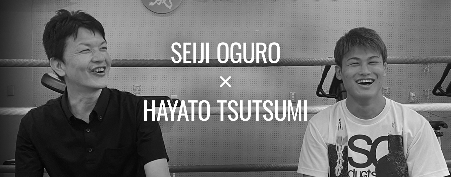 SEIJI OGURO×HAYATO TSUTSUMI